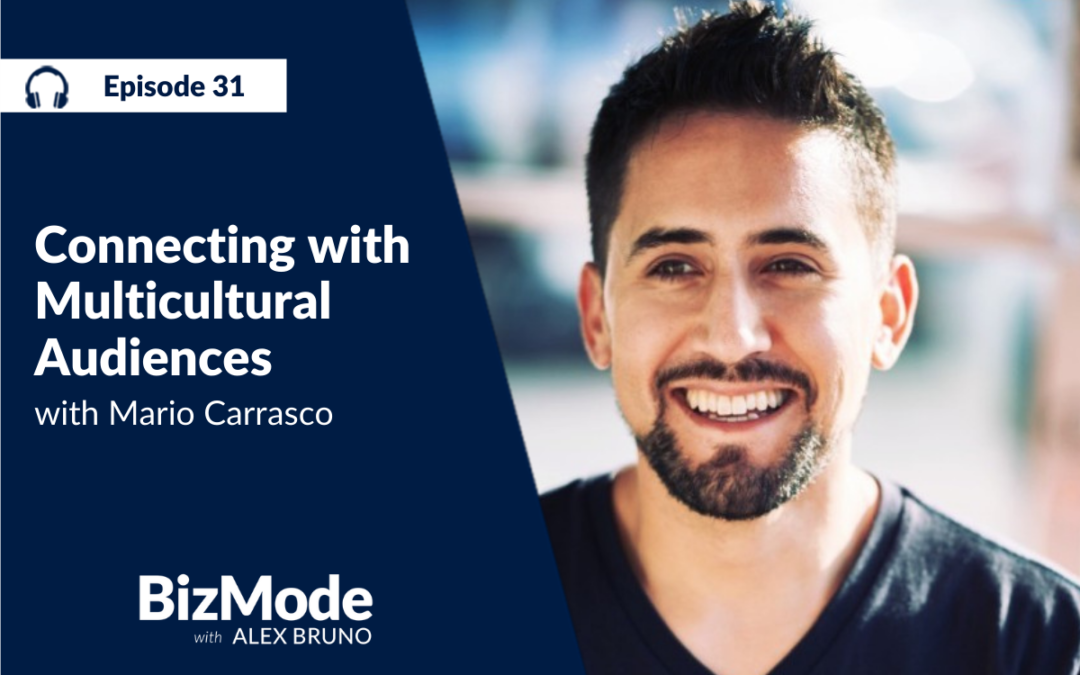 Connecting with Multicultural Audiences with Mario Carrasco