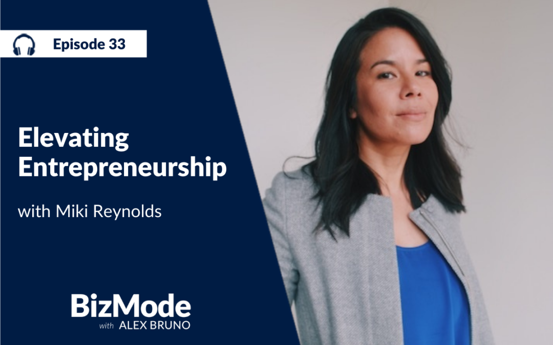 Elevating Entrepreneurship with Miki Reynolds