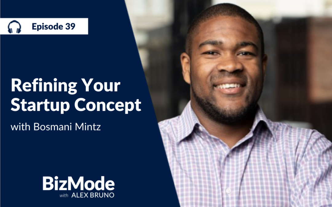Refining Your Startup Concept with Bomani Mintz